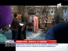 SPECIAL! Stephen Holley, singurul diacon străin care slujeşte într-o biserică ortodoxă românească