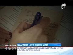 Smaranda luptă pentru viaţă