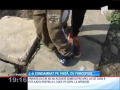 L-a condamnat pe viaţă, cu forcepsul