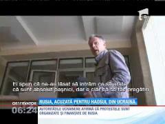 Rusia, acuzată pentru haosul din Ucraina