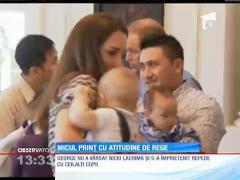 Prinţul George, atitudine de rege