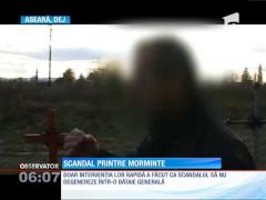 Scandal într-un cimitir de la marginea orașului Dej