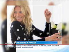 Gwyneth Paltrow are probleme în afaceri