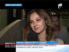 Deși răsfățată de iubitul ei, Roxana Ionescu nu s-a logodit încă