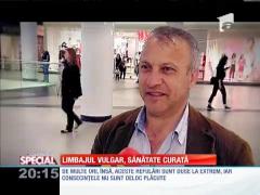 Special! Limbajul vulgar, sănătate curată