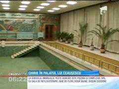 Chirie în palatul lui Ceaușescu