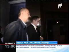 UPDATE: Trei medici au fost arestați preventiv