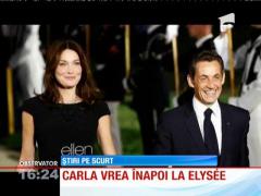 Carla Bruni ar vrea să se întoarcă la Palatul Elysee