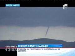 Fenomen extrem! Tornadă în Munţii Măcinului