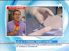 Leo de la Strehaia, audiat în dosarul silicoanelor