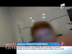 Clinicile private, servicii deplorabile!