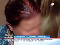 Răpită şi violată, în numele tradiției!
