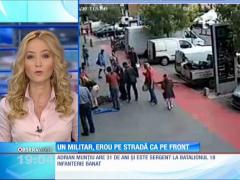 Un militar, erou pe stradă ca pe front