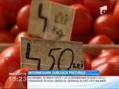 Intermediarii dublează prețurile