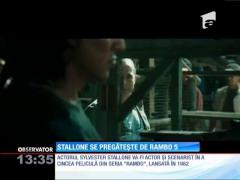 Sylvester Stallone se pregăteşte de Rambo 5