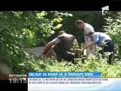 INUMAN! Băiat de 13 ani, obligat de mamă să-şi îngroape sora