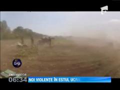 Noi violenţe în estul Ucrainei