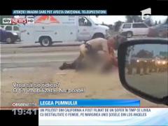 Un polițist a lovit cu bestialitate o femeie pe o şosea din Los Angeles