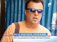 Fiica lui Adrian Enache, la un pas să fie violată în casa tatălui ei