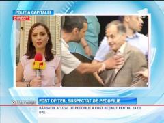 UPDATE / Fostul profesor şi ofiţer bănuit de pedofilie, reţinut pentru 24 de ore