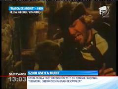 Dramă în lumea filmului! A murit SZOBI CSEH!