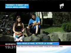 Fiica regelui Hagi, actriță la 19 ani