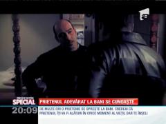 Prietenul adevărat la bani se cunoaște