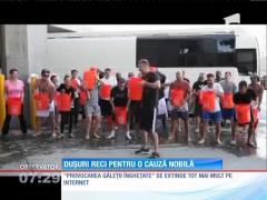 Dușuri reci pentru o cauză nobilă