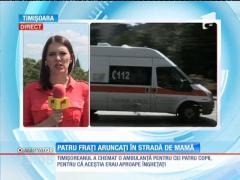 Patru fraţi au fost aruncaţi în stradă de mamă!