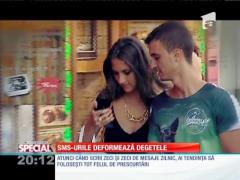 SPECIAL! ATENŢIE! SMS-urile deformează degetele