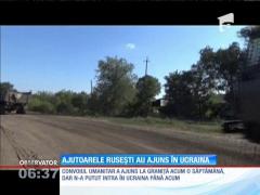 Ajutoarele ruseşti au ajuns în Ucraina