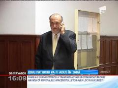 Dinu Patriciu va fi adus în țară