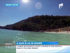 Țeapă în loc de vacanță