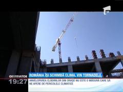 România își schimbă clima. Vin tornadele!