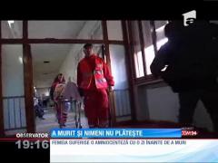 A murit și nimeni nu plătește