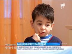 Caz umanitar! La cinci ani, David visează să meargă
