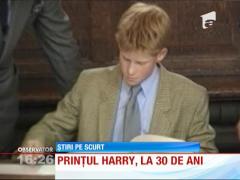 Prințul Harry, la 30 de ani