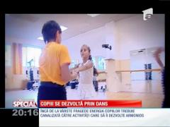Special! Copiii se dezvoltă prin dans