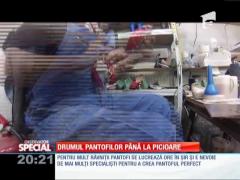 Special! Cum se fabrică pantofii de vis