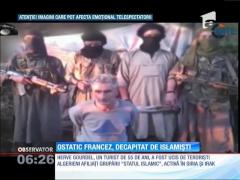 Un turist francez, răpit și decapitat de teroriştii afiliaţi grupării Statul Islamic