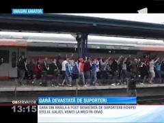 Gara din Brăila, devastată de suporteri
