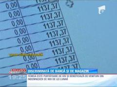 O femeie purtătoare de HIV, discriminată de o bancă și de un magazin