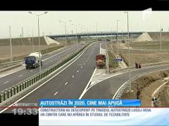 Vom traversa ţara pe autostradă abia după 2020