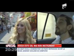 Special! Vocea este cel mai bun instrument. Iată dovada!