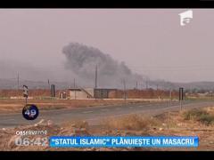 "Statul Islamic" plănuieşte un masacru