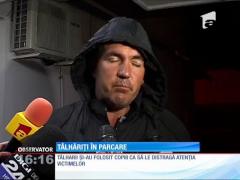 Atenţie mare! A apărut o nouă metodă de furt: tâlhăria în parcări