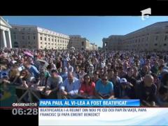 Papa Paul al VI-lea a fost beatificat la Vatican