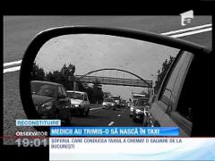 O gravidă pusă pe drumuri de medici a născut într-un taxi, pe DN1