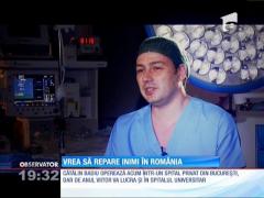 Medicul Cătălin Badiu vrea să repare inimi în România
