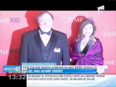 Magnatul Harold Hamm trebui să îi plătească un miliard de dolari fostei soţii